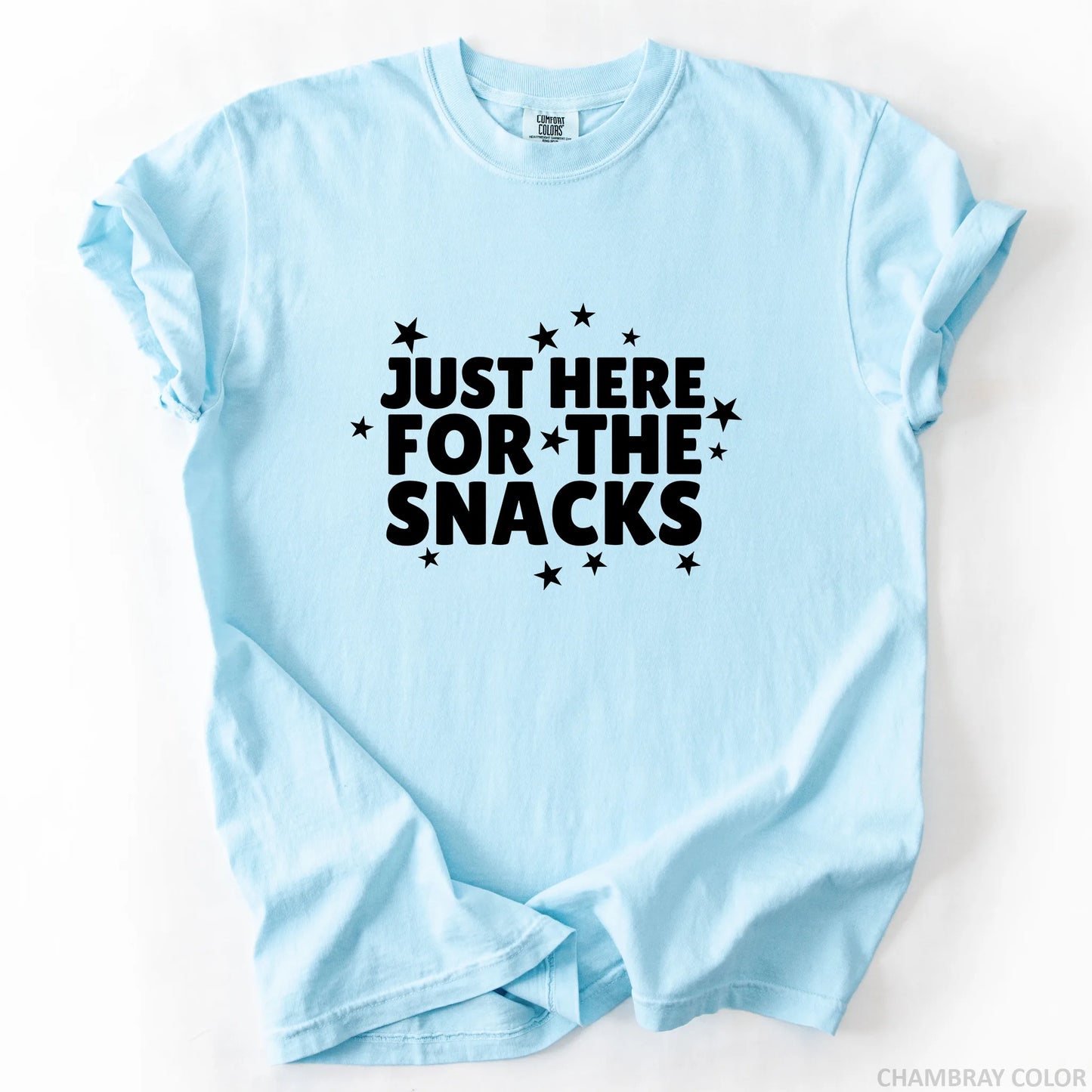 Just Here For The Snacks T-Shirt