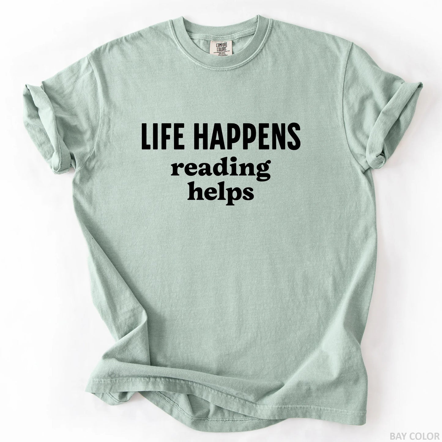 Life Happens Reading Helps T-Shirt