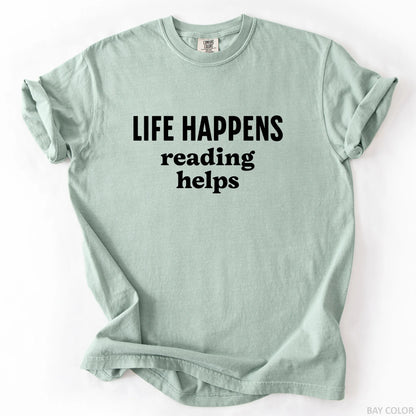 Life Happens Reading Helps T-Shirt