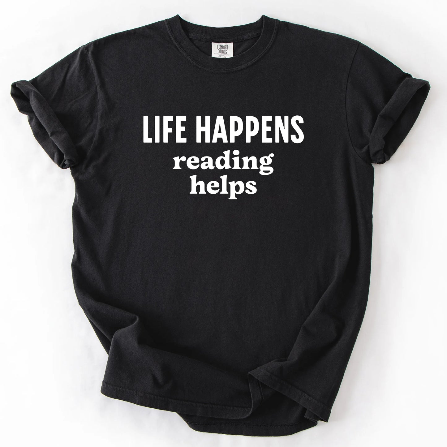 Life Happens Reading Helps T-Shirt