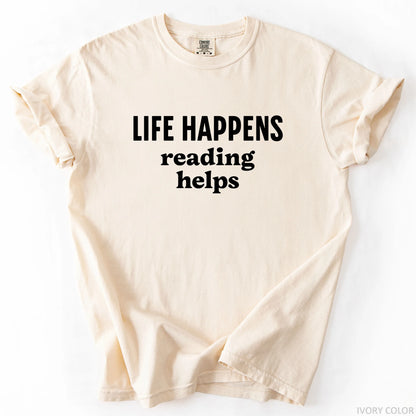 Life Happens Reading Helps T-Shirt