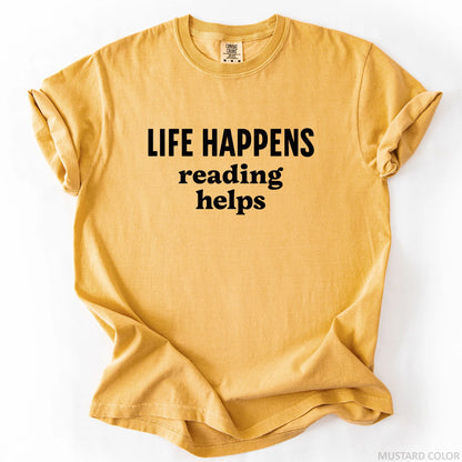 Life Happens Reading Helps T-Shirt