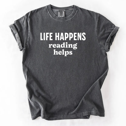 Life Happens Reading Helps T-Shirt