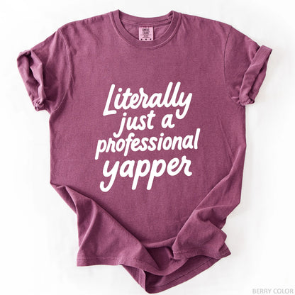 Literally Just A Professional Yapper T-Shirt