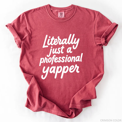 Literally Just A Professional Yapper T-Shirt