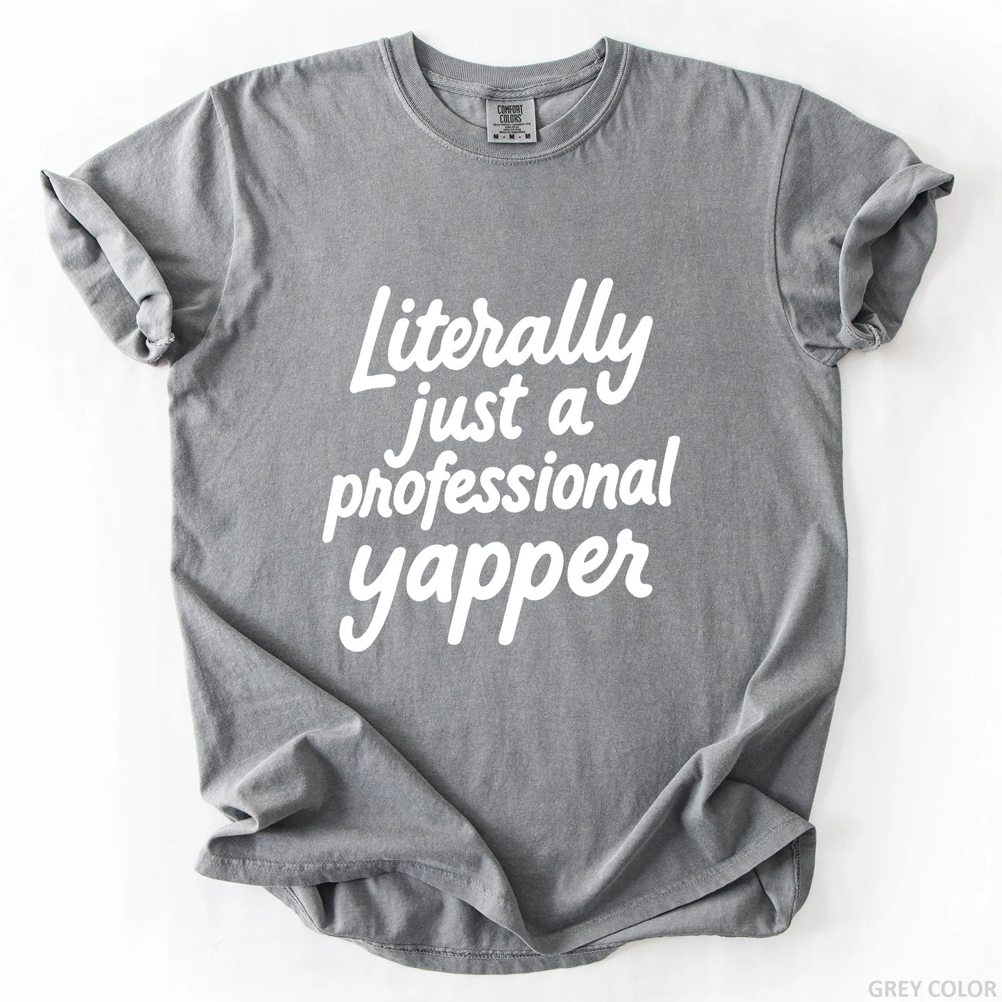 Literally Just A Professional Yapper T-Shirt