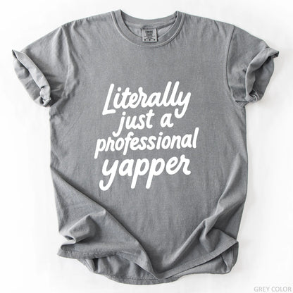 Literally Just A Professional Yapper T-Shirt