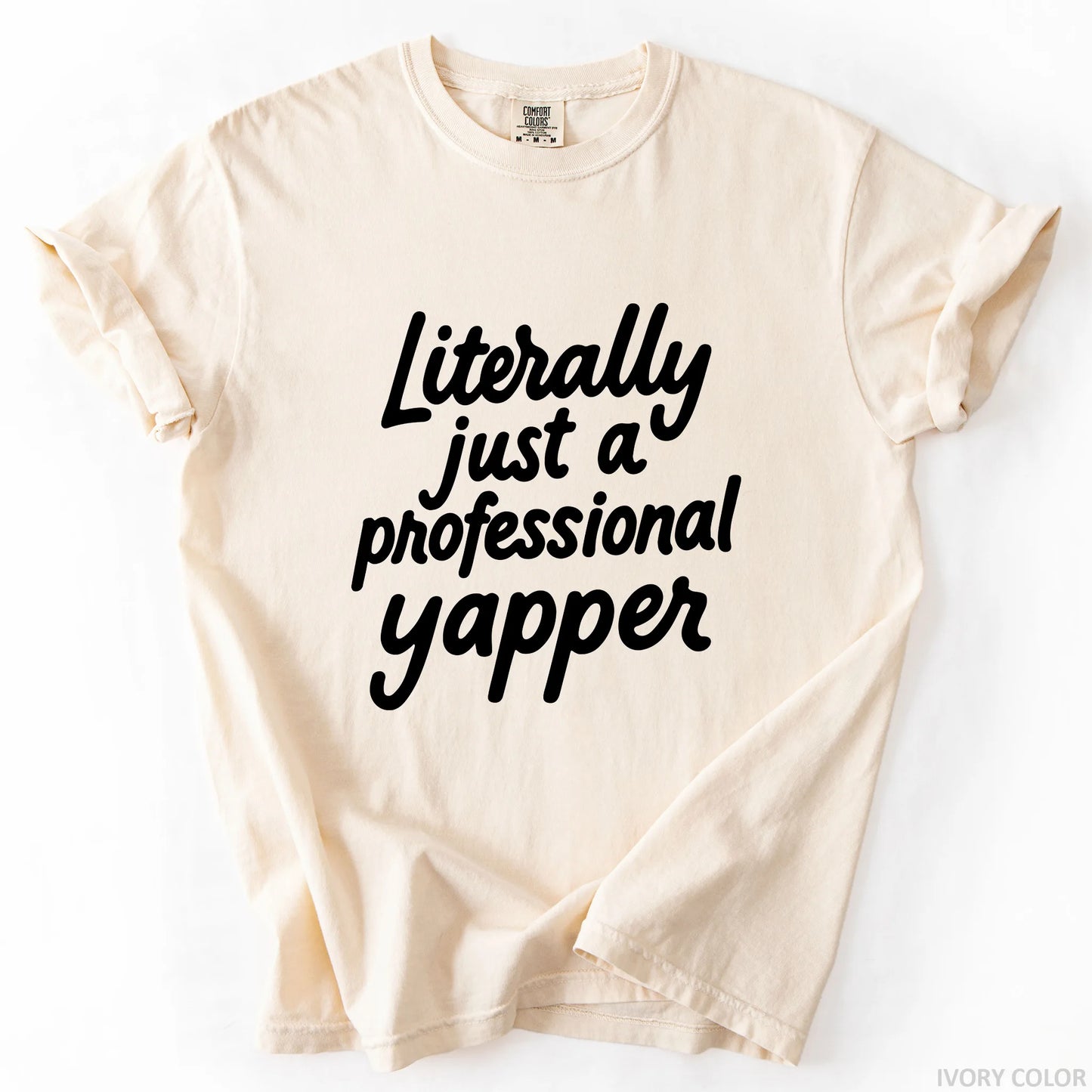 Literally Just A Professional Yapper T-Shirt