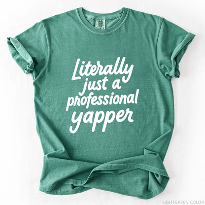 Literally Just A Professional Yapper T-Shirt