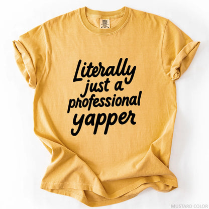 Literally Just A Professional Yapper T-Shirt