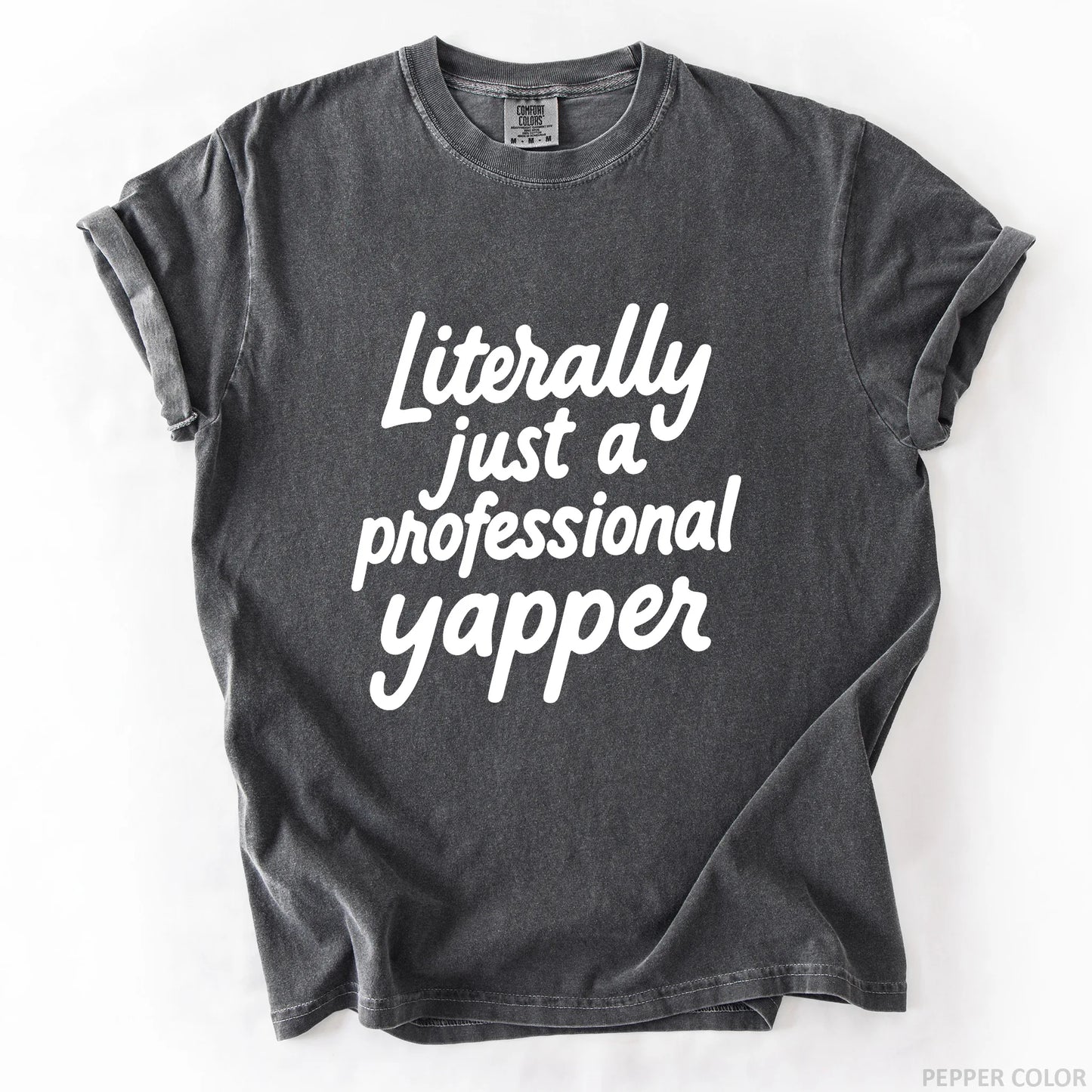 Literally Just A Professional Yapper T-Shirt