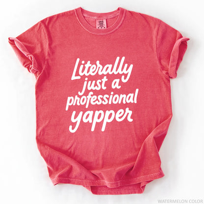 Literally Just A Professional Yapper T-Shirt