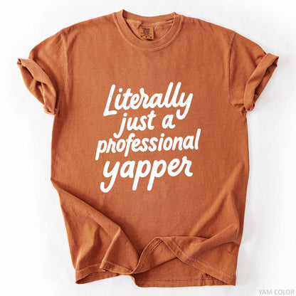 Literally Just A Professional Yapper T-Shirt
