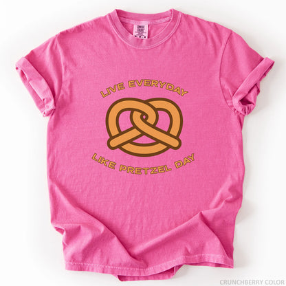 Live Everyday Like Pretzel Day T-Shirt