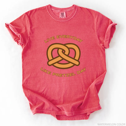 Live Everyday Like Pretzel Day T-Shirt