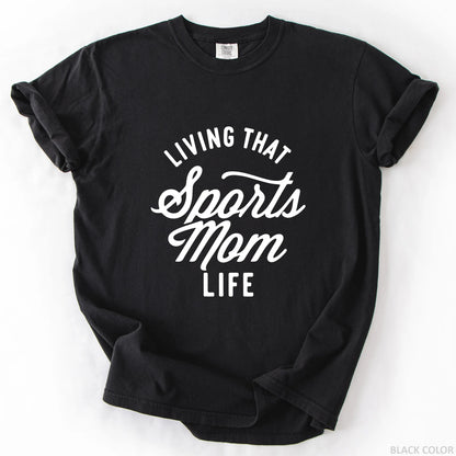 Living That Sports Mom Life T-Shirt