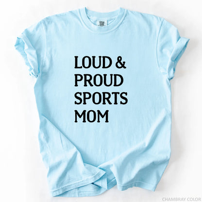 Loud & Proud Sports Mom T-Shirt