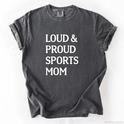 Loud & Proud Sports Mom T-Shirt