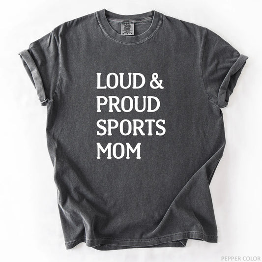 Loud & Proud Sports Mom T-Shirt
