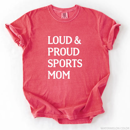 Loud & Proud Sports Mom T-Shirt