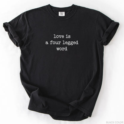 Love Is A Four Legged Word T-Shirt