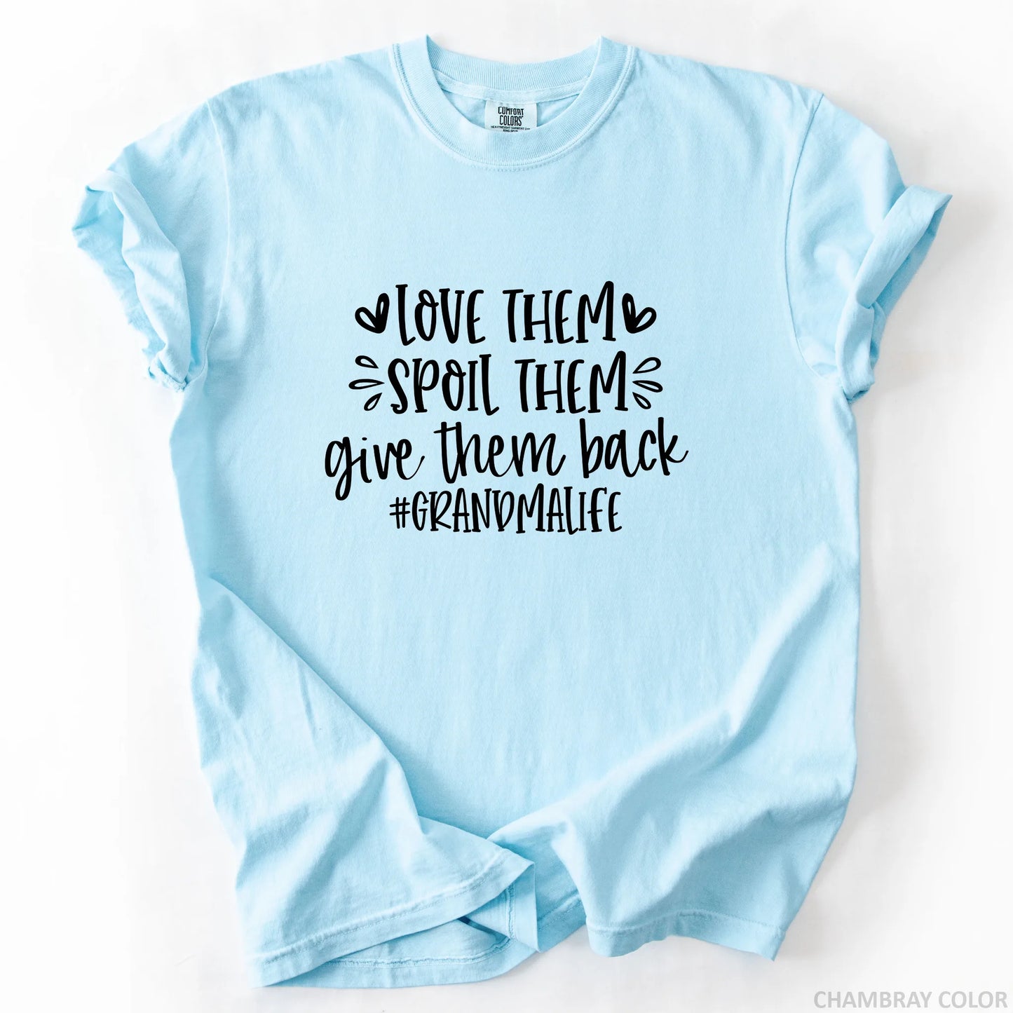 Love Them Spoil Them Give Them Back Grandmalife T-Shirt