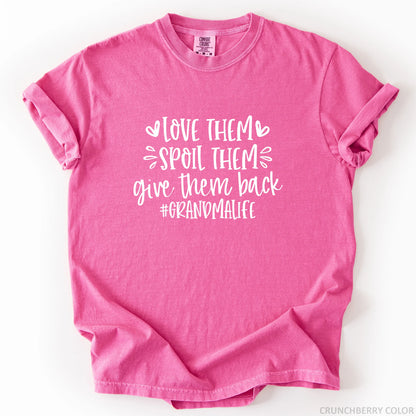 Love Them Spoil Them Give Them Back Grandmalife T-Shirt