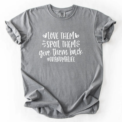 Love Them Spoil Them Give Them Back Grandmalife T-Shirt