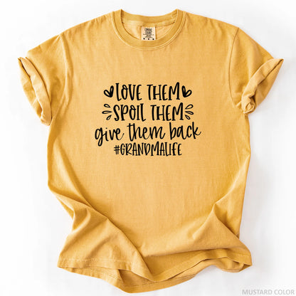 Love Them Spoil Them Give Them Back Grandmalife T-Shirt