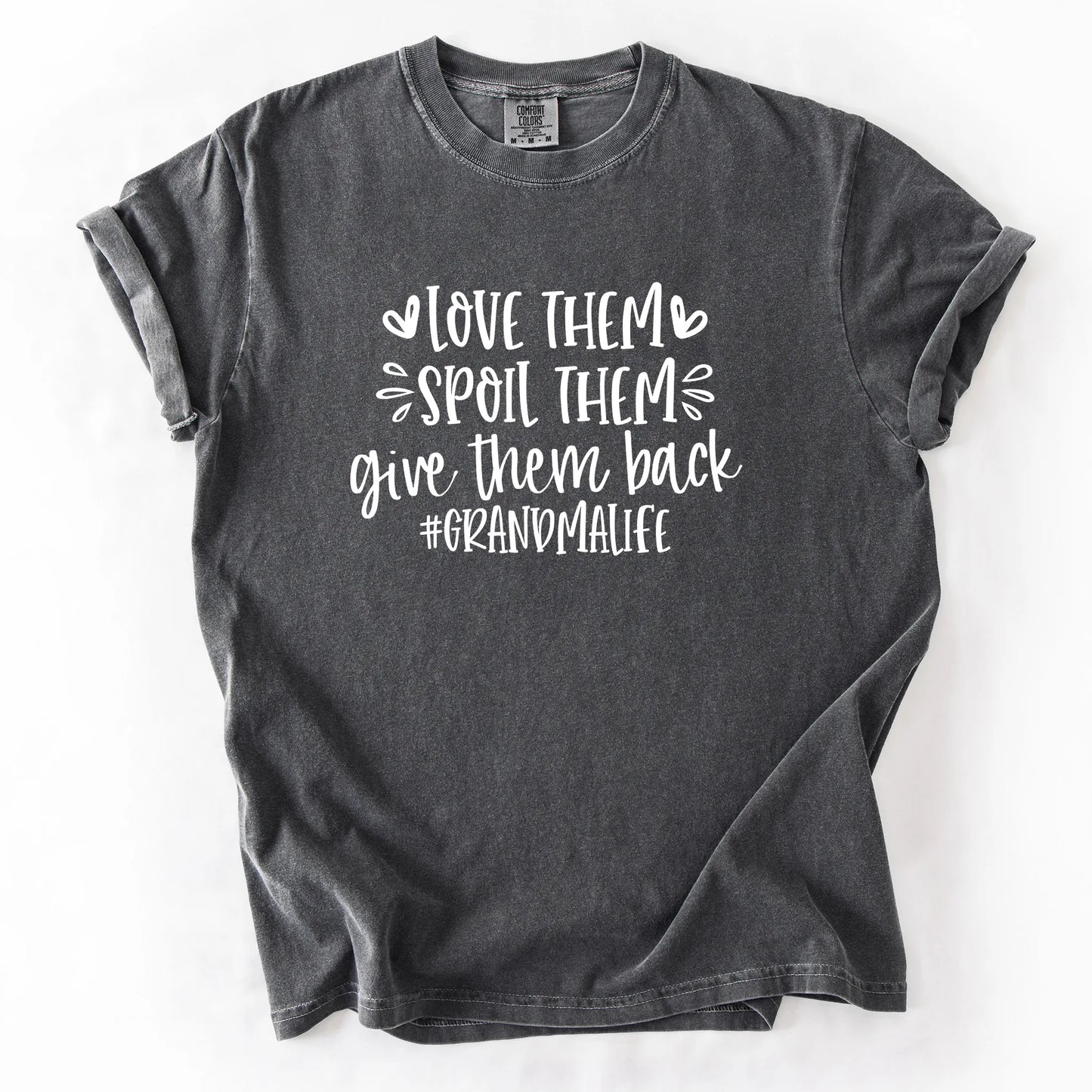 Love Them Spoil Them Give Them Back Grandmalife T-Shirt