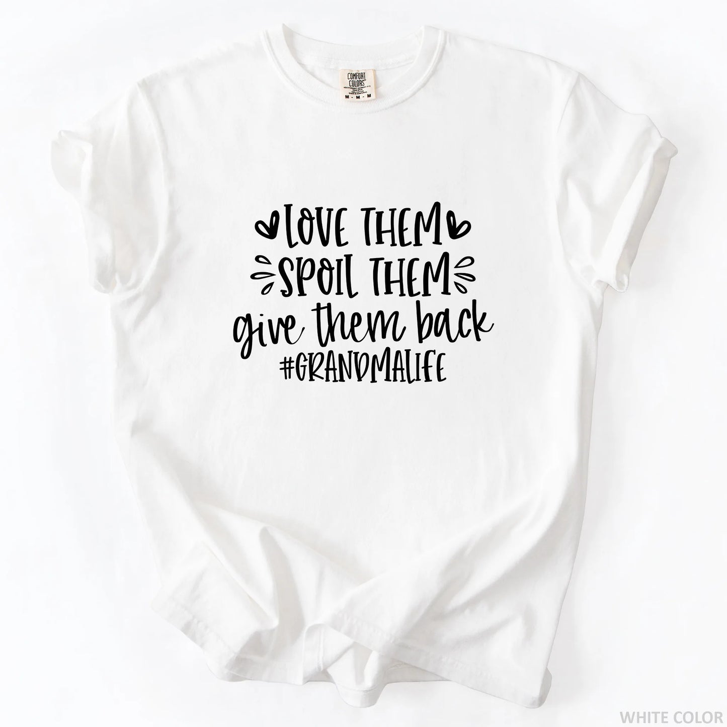 Love Them Spoil Them Give Them Back Grandmalife T-Shirt