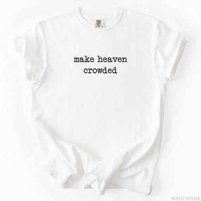 Make Heaven Crowded T-Shirt