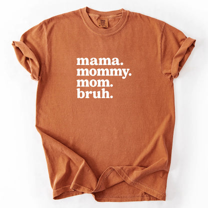 Mama Mommy Mom Bruh T-Shirt