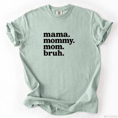 Mama Mommy Mom Bruh T-Shirt