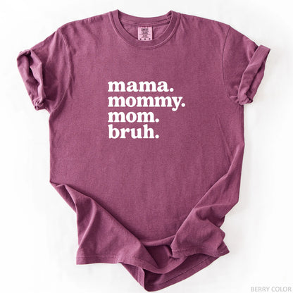 Mama Mommy Mom Bruh T-Shirt
