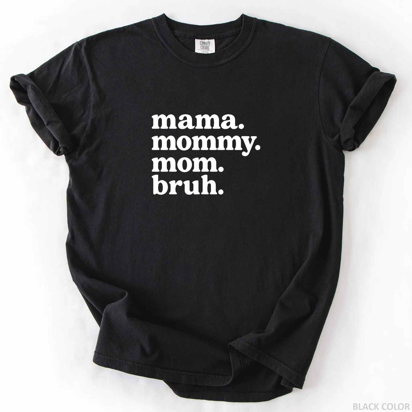Mama Mommy Mom Bruh T-Shirt