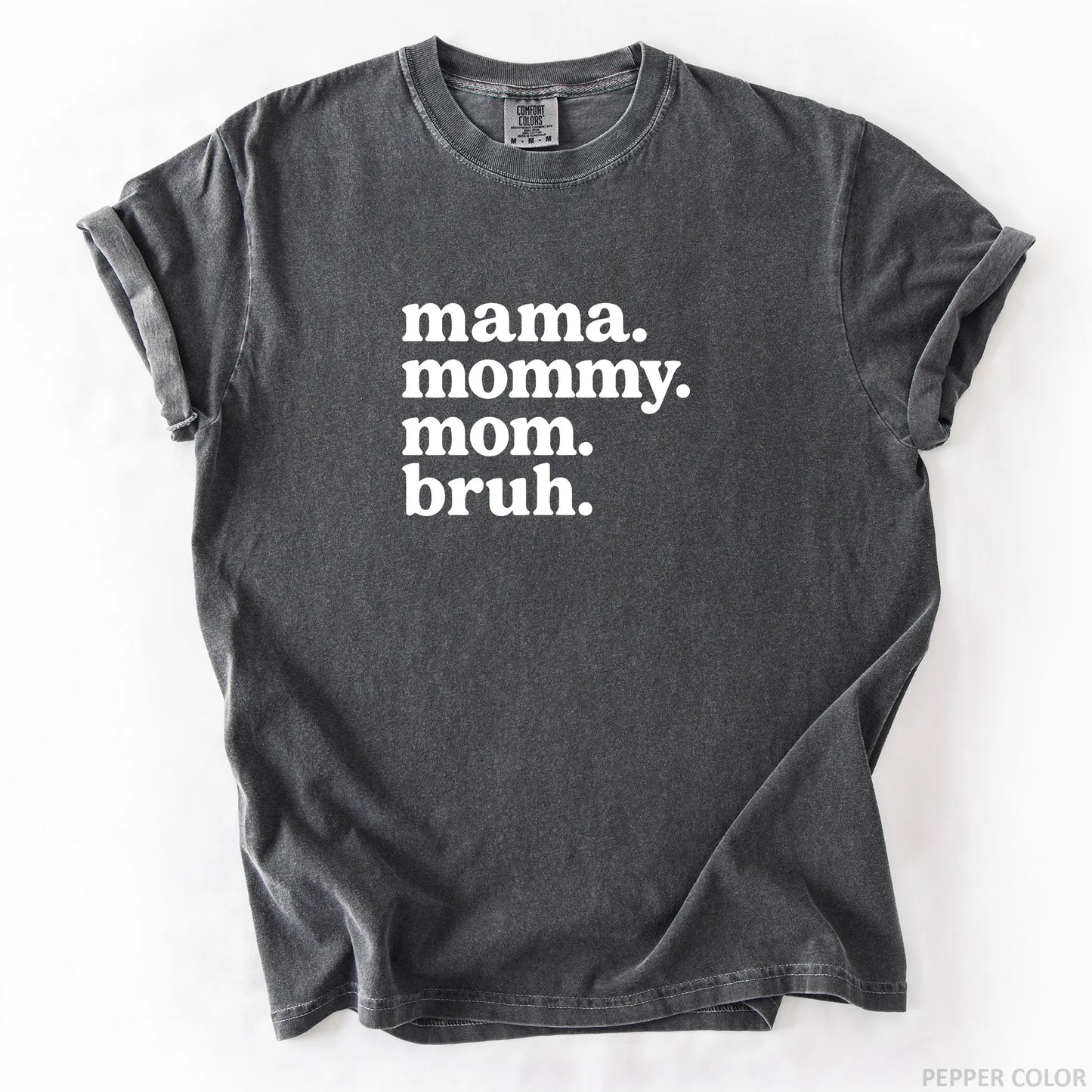 Mama Mommy Mom Bruh T-Shirt
