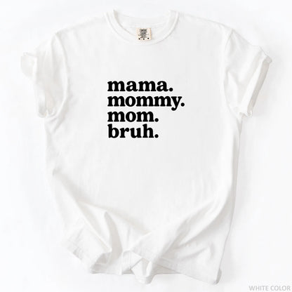 Mama Mommy Mom Bruh T-Shirt