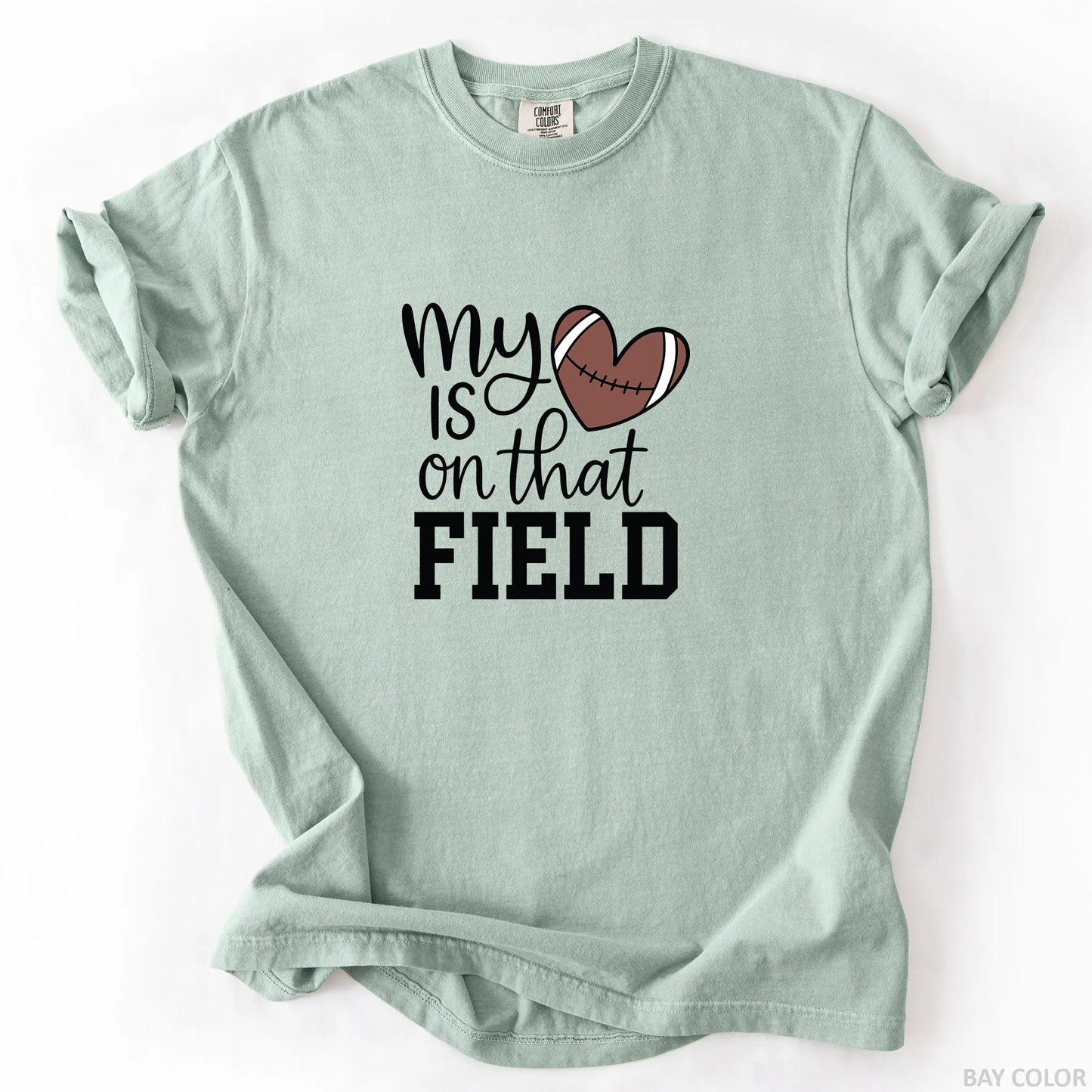 My Heart Is On That Field T-Shirt
