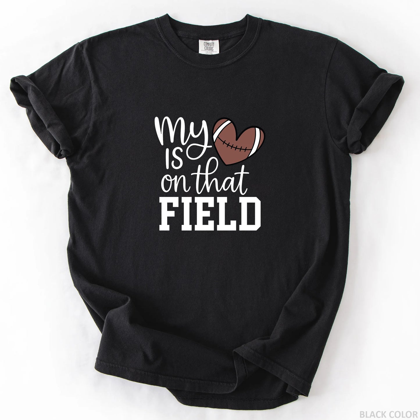 My Heart Is On That Field T-Shirt