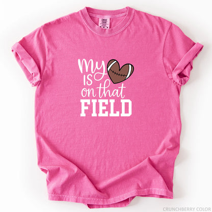 My Heart Is On That Field T-Shirt