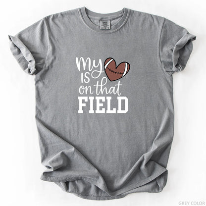 My Heart Is On That Field T-Shirt