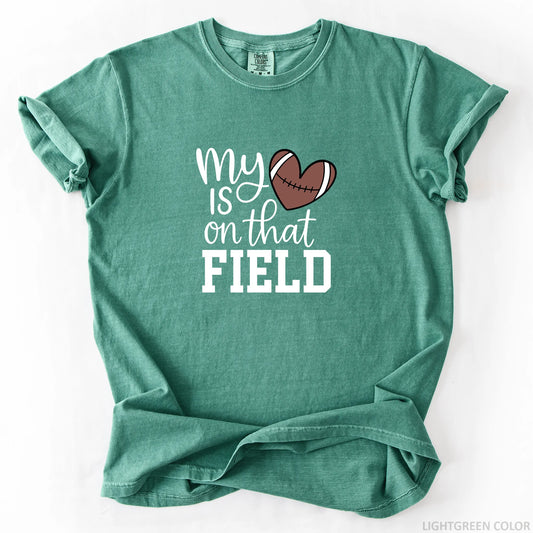 My Heart Is On That Field T-Shirt