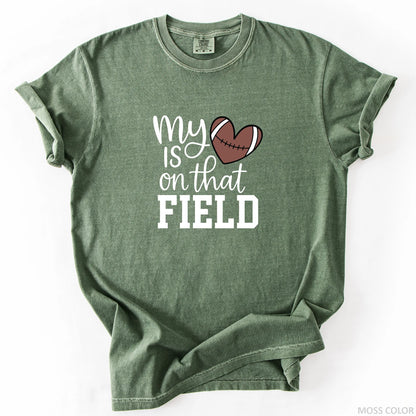 My Heart Is On That Field T-Shirt