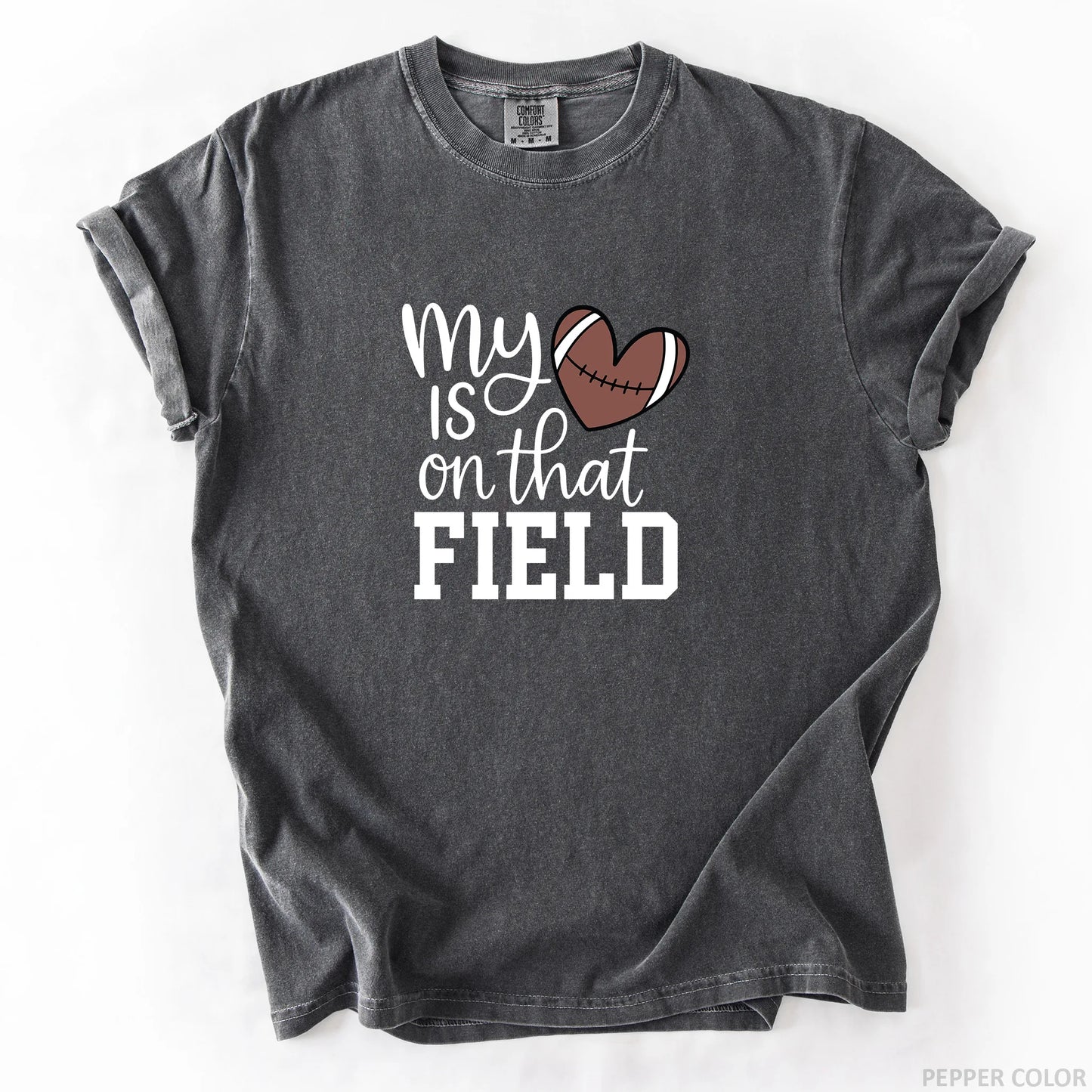 My Heart Is On That Field T-Shirt
