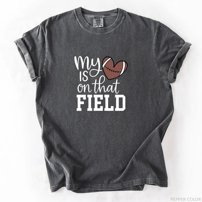 My Heart Is On That Field T-Shirt