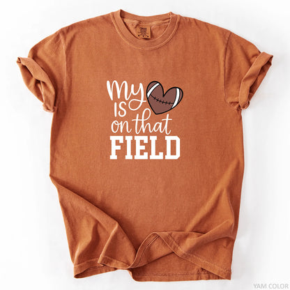 My Heart Is On That Field T-Shirt