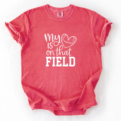 My Heart Is On That Field T-Shirt
