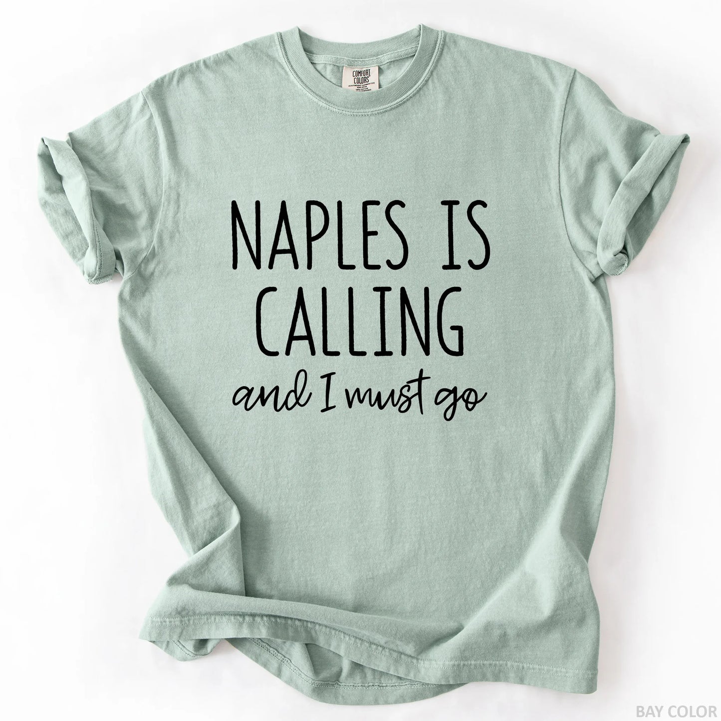 Naples Is Calling And I Must Go T-Shirt