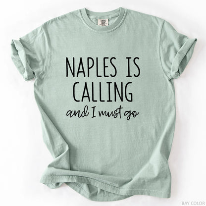 Naples Is Calling And I Must Go T-Shirt